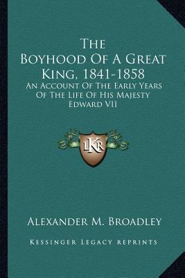 The Boyhood Of A Great King, 1841-1858: An Acco... 1163295310 Book Cover