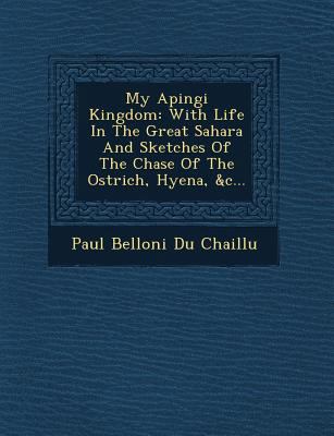 My Apingi Kingdom: With Life in the Great Sahar... 1249963559 Book Cover