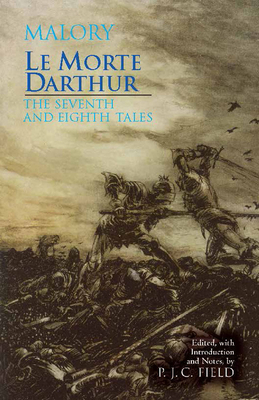 Le Morte Darthur: The Seventh and Eighth Tales ... 0872209466 Book Cover