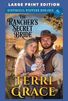 The Rancher's Secret Bride: Large Print Edition B0FF9RDC8J Book Cover