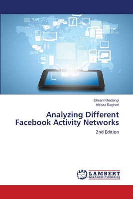 Analyzing Different Facebook Activity Networks 6208493633 Book Cover