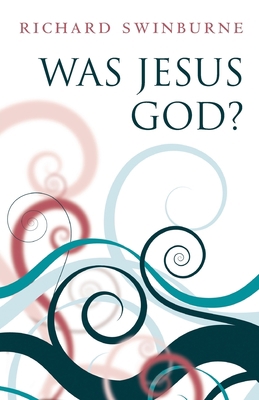 Was Jesus God? 0199580448 Book Cover