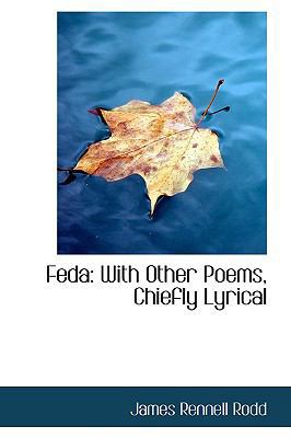 Feda: With Other Poems, Chiefly Lyrical 1103929712 Book Cover