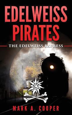 Edelweiss Pirates: The Edelweiss Express 1530805821 Book Cover
