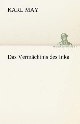 Das Vermachtnis Des Inka [German] 3842469438 Book Cover