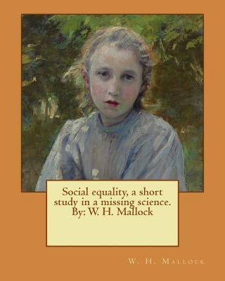 Social equality, a short study in a missing sci... 1540660060 Book Cover