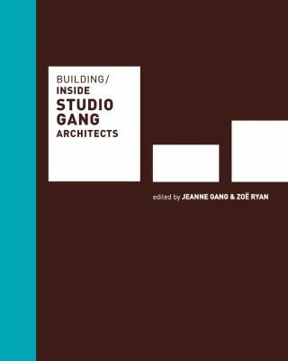 Building: Inside Studio Gang Architects 0300191189 Book Cover
