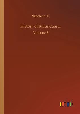 History of Julius Caesar 3734048869 Book Cover