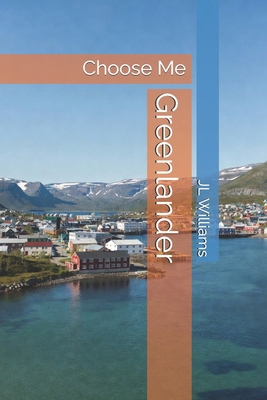 Greenlander: Choose Me B0GJLF3GHY Book Cover