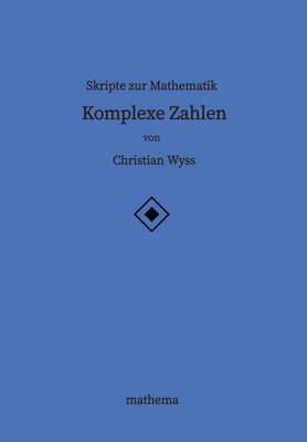 Skripte zur Mathematik - Komplexe Zahlen [German] 3384137507 Book Cover