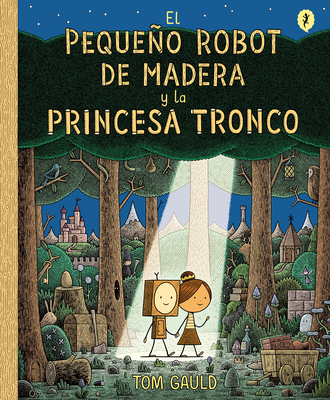 El Pequeño Robot de Madera Y La Princesa Tronco... [Spanish] 8416131422 Book Cover