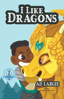 I Like Dragons: Kids Read Daily Level 2 Reader B0B2N3WG6X Book Cover
