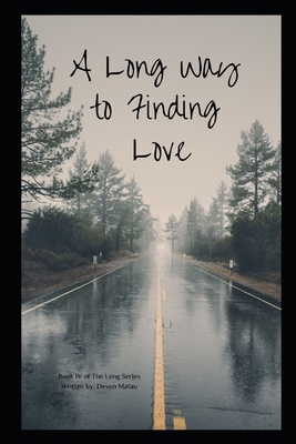 A Long Way to Finding Love: Book IV of The Long... B0BXNFVS33 Book Cover