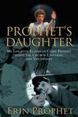 Prophet's Daughter: My Life With Elizabeth Clar... 1599214253 Book Cover