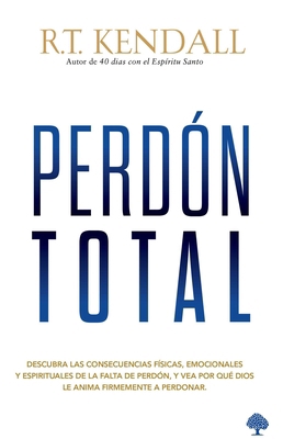 Perdón Total: Cuando Todo En Tu Interior Quiere... [Spanish] 1591854792 Book Cover