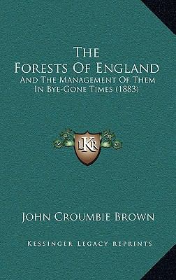 The Forests of England: And the Management of T... 1165204819 Book Cover