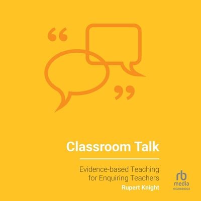 Classroom Talk: Evidence-Based Teaching for Enq... B0GXC2MB88 Book Cover