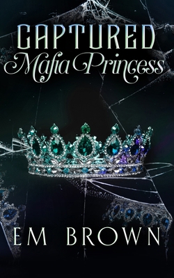 Captured Mafia Princess: A Dark Kidnap Romance 1950129470 Book Cover