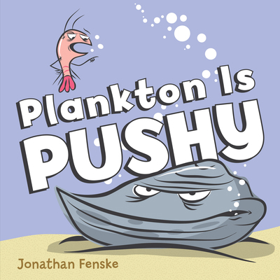 Plankton Is Pushy 1338098969 Book Cover