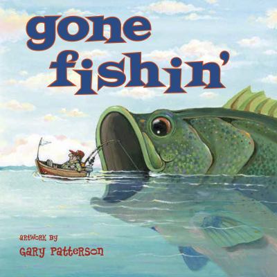 Gone Fishin' 1416245340 Book Cover