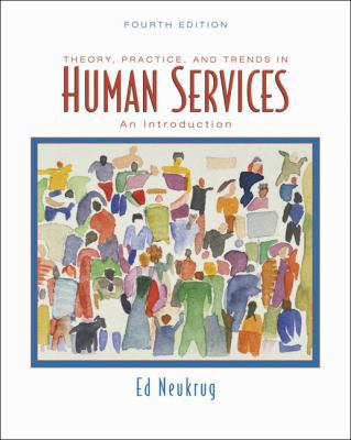 Theory, Practice, and Trends in Human Services:... 0495097136 Book Cover