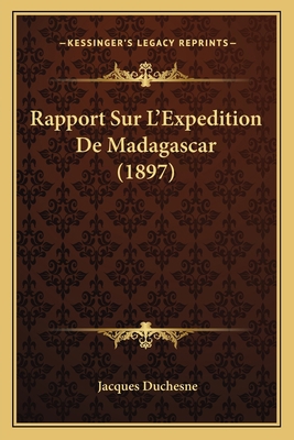 Rapport Sur L'Expedition De Madagascar (1897) [French] 1167684206 Book Cover