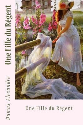 Une Fille du Régent [French] 1548513369 Book Cover