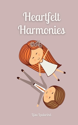 Heartfelt Harmonies 9916870977 Book Cover