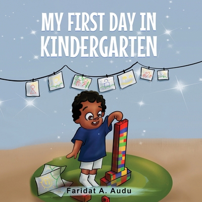 My First Day in Kindergarten 1963974727 Book Cover