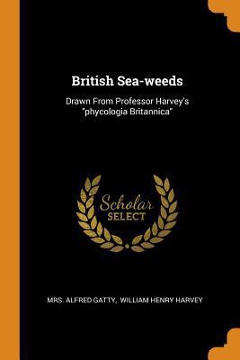 British Sea-weeds: Drawn From Professor Harvey'... 0343522381 Book Cover