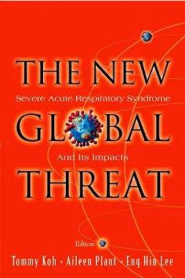 New Global Threat, The: Severe Acute Respirator... 9812386688 Book Cover