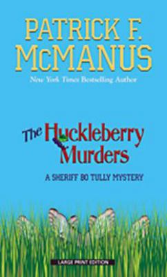 The Huckleberry Murders [Large Print] 141043429X Book Cover