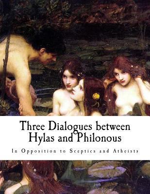 Three Dialogues Between Hylas and Philonous: In... 1537427792 Book Cover