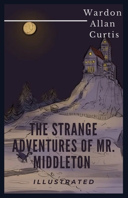 The Strange Adventures of Mr. Middleton Illustrated