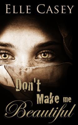 Don't Make Me Beautiful 1939455111 Book Cover