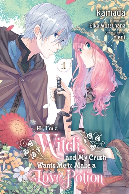 Hi, I'm a Witch, and My Crush Wants Me to Make ... 1975338642 Book Cover