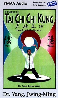 The Essence of Tai Chi Chi Kung 188696940X Book Cover