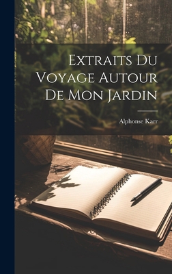Extraits Du Voyage Autour De Mon Jardin 1019828846 Book Cover