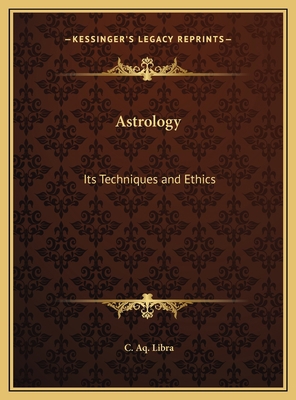 Astrology: Its Techniques and Ethics 1169753663 Book Cover
