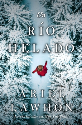 Un Rio Helado [Spanish] B0FF27B9CJ Book Cover