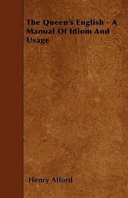 The Queen's English - A Manual of Idiom and Usage 1445589400 Book Cover