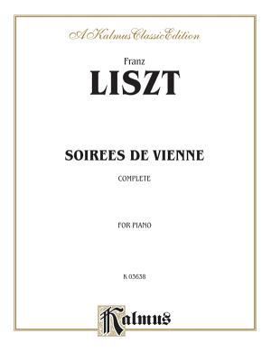 Soirees de Vienne (Complete) (Kalmus Edition) 0769240224 Book Cover