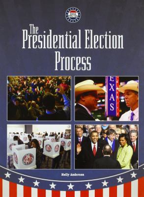 The Presidential Election Process 1619000946 Book Cover
