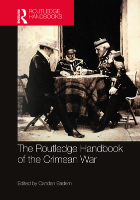 The Routledge Handbook of the Crimean War 0367217724 Book Cover