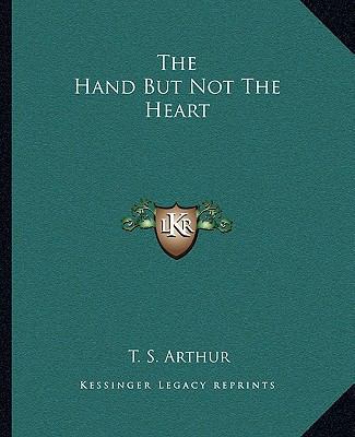 The Hand But Not The Heart 1162696761 Book Cover