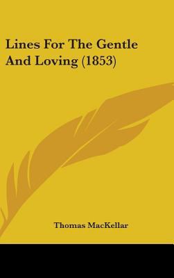 Lines for the Gentle and Loving (1853) 1437185916 Book Cover