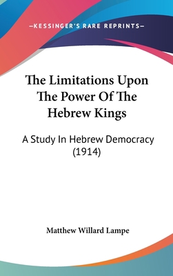 The Limitations Upon the Power of the Hebrew Ki... 1161824421 Book Cover