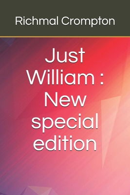 Just William: New special edition B08JB7MD3R Book Cover