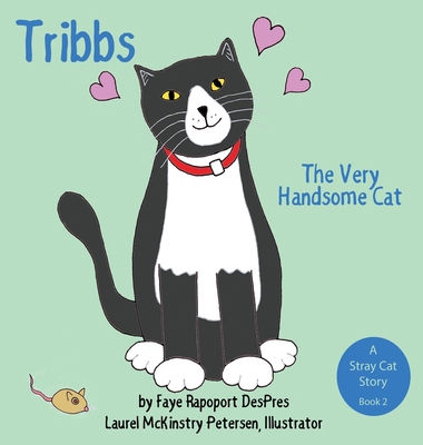 Tribbs: The Very Handsome Cat 194152320X Book Cover