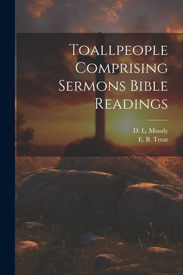 Toallpeople Comprising Sermons Bible Readings 1022684418 Book Cover